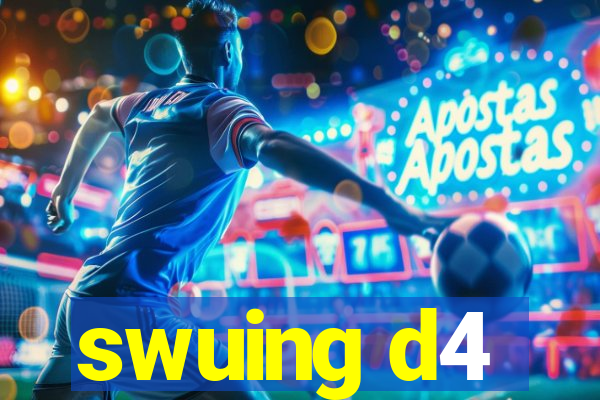 swuing d4